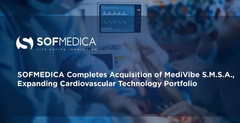 SOFMEDICA Completes Acquisition of MediVibe S.M.S.A., Expanding Cardiovascular Technology Portfolio